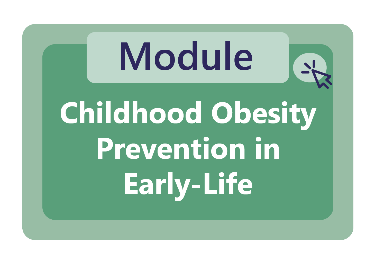 Childhood obesity prevention in early-life