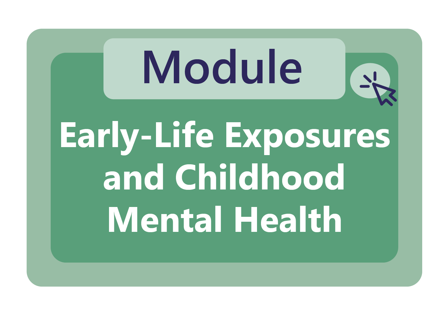 Early life exposures and childhood mental health